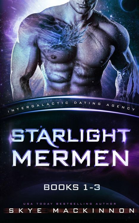 "STÄRLIGHT MERMEN, BOOKS 1-3, Intergalactic Dating Agency, Skye Mackinnon". Muskelbetonter Mann vor galaktischem Hintergrund.