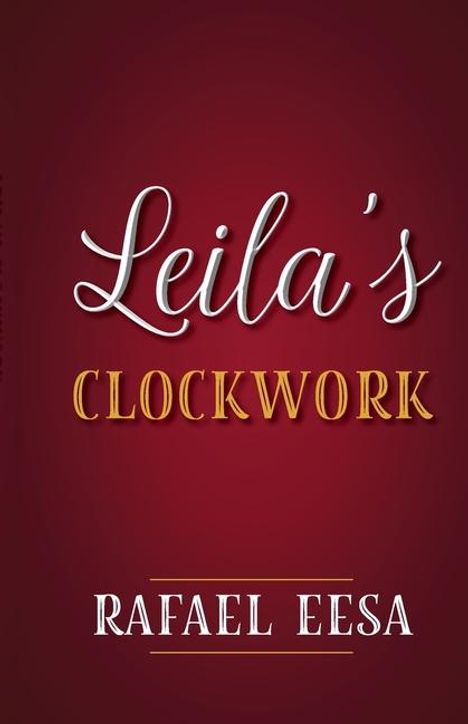 Rafael Eesa: Leila's Clockwork, Buch