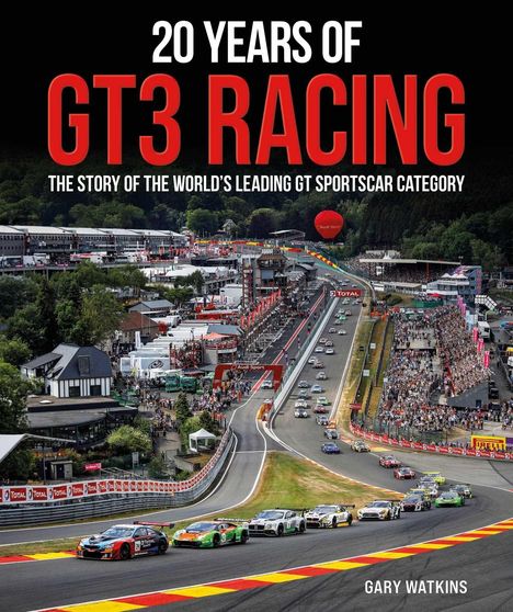 "20 YEARS OF GT3 RACING. THE STORY OF THE WORLD'S LEADING GT SPORTSCAR CATEGORY. Autor: Gary Watkins. Rennstrecke mit Autos."