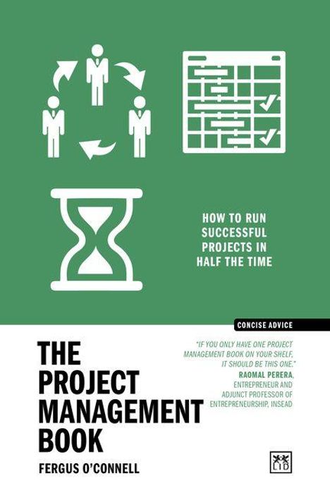 "How to run successful projects in half the time." "The Project Management Book" von Fergus O’Connell. Icons: Menschen, Tabelle, Sanduhr.