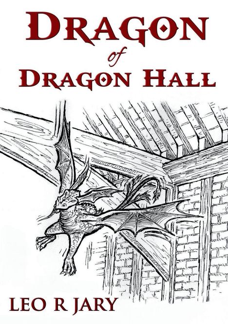 "Dragon of Dragon Hall" und "LEO R JARY" stehen über einer Zeichnung eines fliegenden Drachen in einem Saal aus Holz.