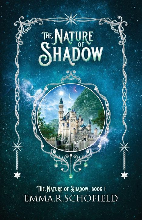 „The Nature of Shadow“, „The Nature of Shadow, Book 1“, „Emma R. Schofield“. Ein Schloss in einem magisch anmutenden Wald.