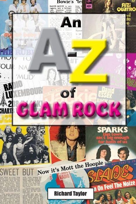 "An A-Z of Glam Rock" in großen Buchstaben. Unten: "Richard Taylor". Hintergrund zeigt Collage von Glam-Rock-Postern.