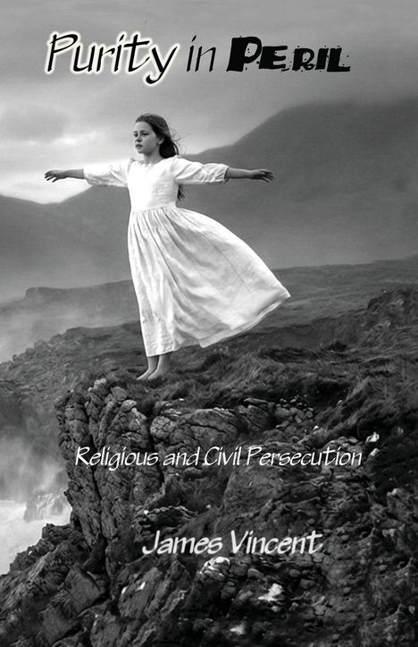 „Purity in Peril“ oben, „Religious and Civil Persecution“ und „James Vincent“ unten. Schwarz-Weiß-Foto: Mädchen auf Klippe.
