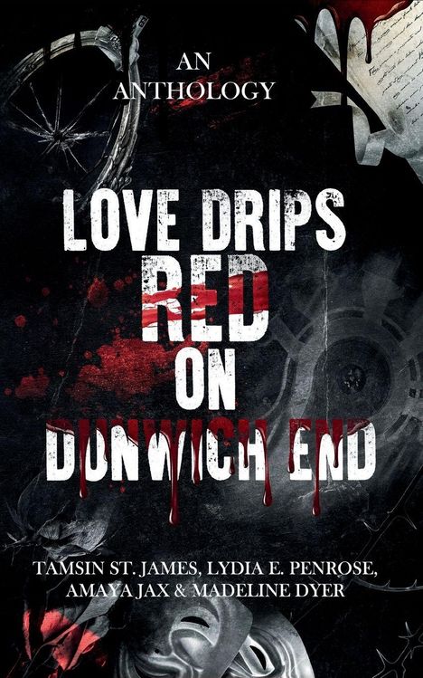 Texte: "AN ANTHOLOGY", "LOVE DRIPS RED ON DUNWICH END", Autorenliste. Hintergrund: düster, verwischte rote Flecken.