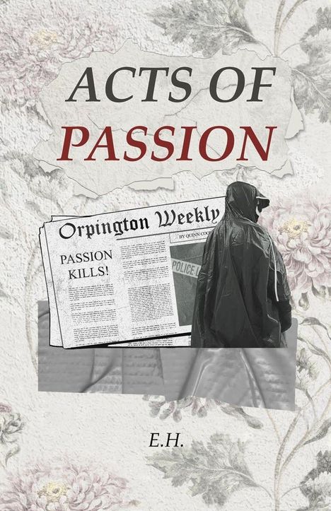 E. H: Acts of Passion, Buch