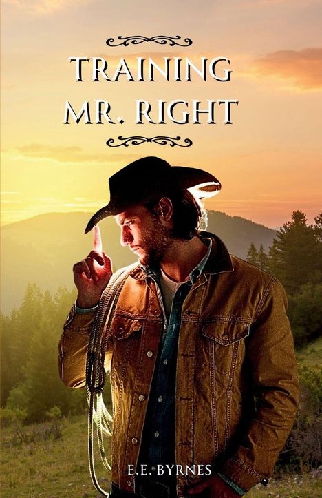 „Training Mr. Right“ und „E.E. Byrnes“. Cowboy mit Hut im Sonnenuntergang, hält eine Hand am Hut.