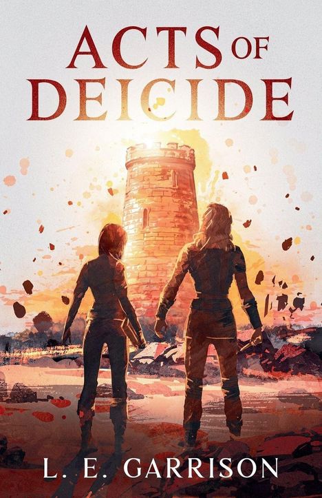 "Acts of Deicide" über einem feurigen Turm, zwei Figuren im Vordergrund. Autor: L. E. Garrison.