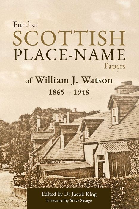 "Further Scottish Place-Name Papers of William J. Watson 1865-1948. Edited by Dr Jacob King. Foreword by Steve Savage." Rustikale Häuser.