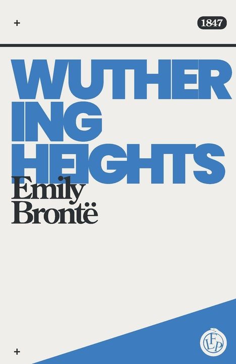 „WUTHERING HEIGHTS“ in großer blauer Schrift, „Emily Brontë“ darunter in schwarz, oben rechts „1847“, Logo unten rechts.
