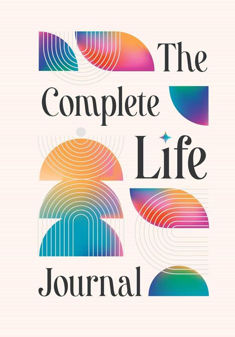 "The Complete Life Journal" in klassischer Schrift, umrahmt von bunten, geometrischen Mustern und Formen.