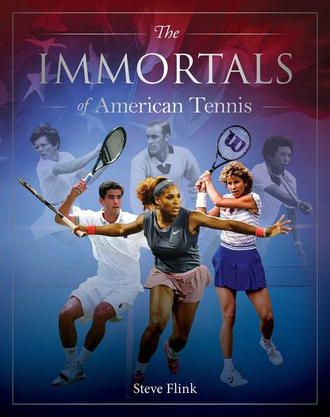 "The Immortals of American Tennis" von Steve Flink. Drei Tennisspieler in Aktion, im Hintergrund sind weitere zu sehen.