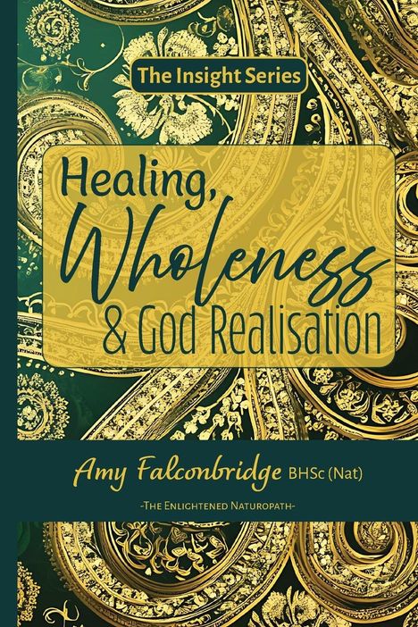 Amy Falconbridge: Healing, Wholeness &amp; God Realisation, Buch