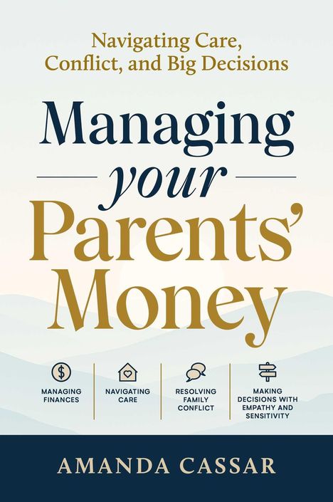 „Managing your Parents’ Money“ von Amanda Cassar; Themen: Finanzen, Pflege, Konfliktlösung. Icons unterstreichen Inhalte.