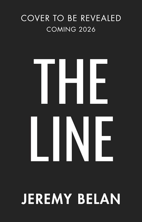 Oben steht "Cover To Be Revealed, Coming 2026", darunter groß "THE LINE". Unten steht "JEREMY BELAN". Einfache Gestaltung.