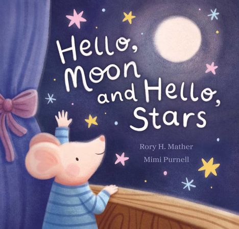 "Hello, Moon and Hello, Stars" steht über einem kleinen Mäusekind in Pyjama, das aus einem Fenster die Nacht bewundert.