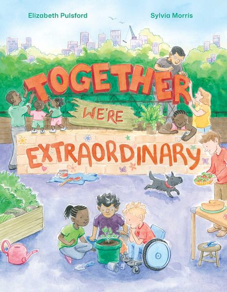 "TOGETHER WE'RE EXTRAORDINARY" steht in großen, bunten Buchstaben. Kinder im Garten spielen und arbeiten zusammen.