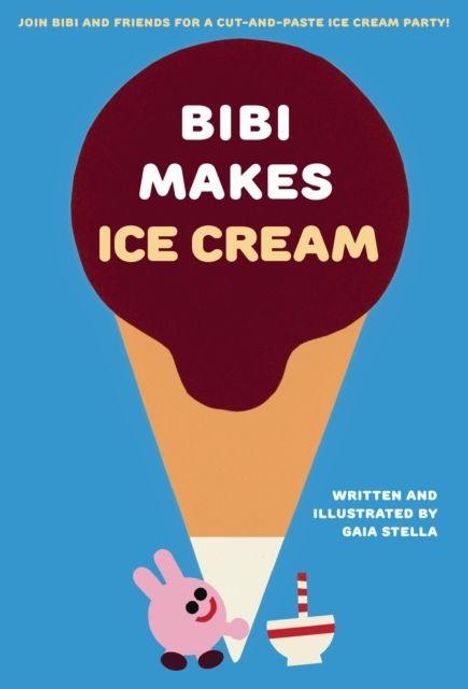 Text: "BIBI MAKES ICE CREAM", "WRITTEN AND ILLUSTRATED BY GAIA STELLA". Ein Eis in einer Waffel, rosa Figur mit rosa Schüssel.