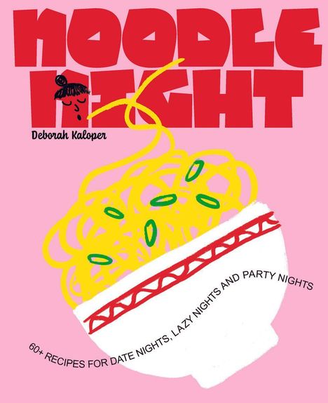 "Noodle Night" in großer Schrift, darunter "Deborah Kaloper". Illustration einer Nudelschale auf rosa Hintergrund.