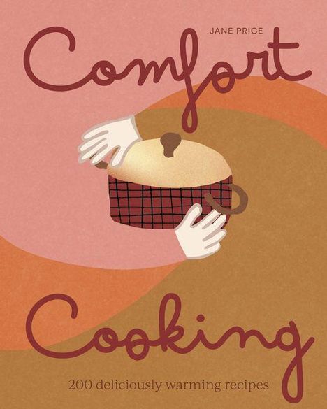 "Comfort Cooking", Illustration mit Händen, die einen Topf halten. Farben sind warm und erdig.