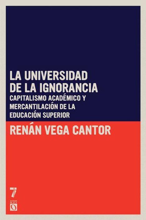 "La Universidad de la Ignorancia", blauer und roter Hintergrund, Autor: Renán Vega Cantor.