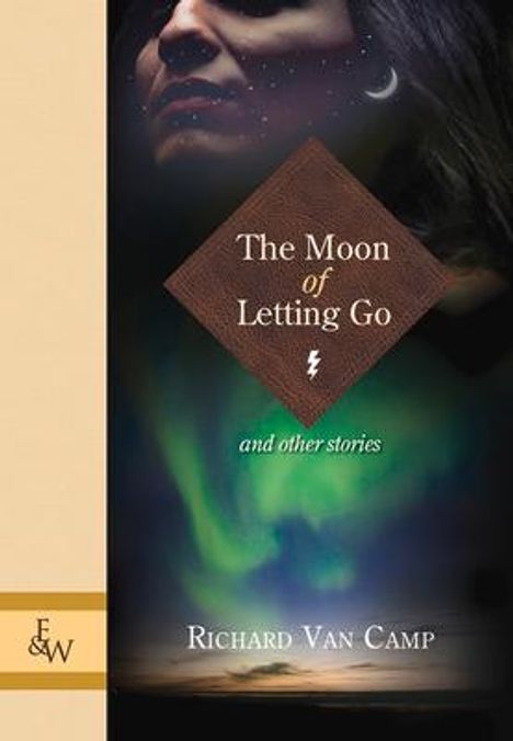 Richard Van Camp: The Moon of Letting Go, Buch
