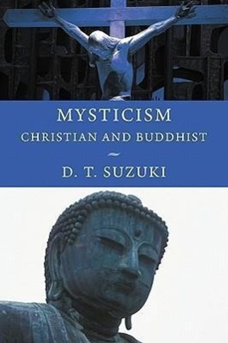 Daisetz Teitaro Suzuki: Mysticism: Christian and Buddhist, Buch