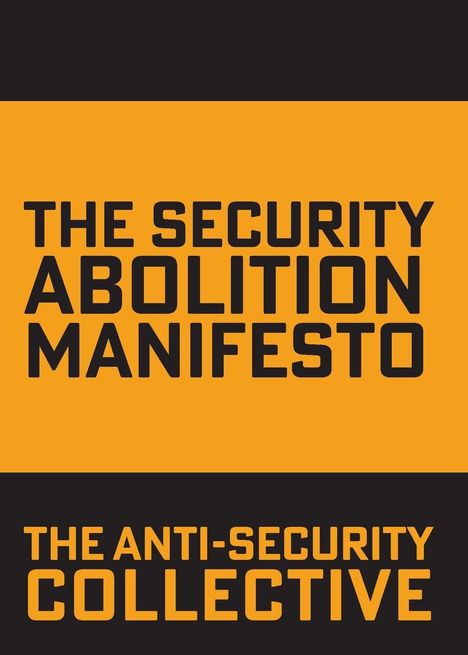 The Anti-security Collective: The Security Abolition Manifesto, Buch