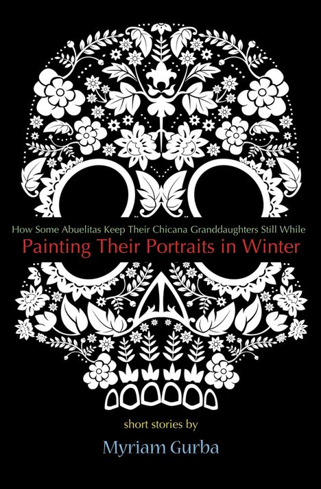 Myriam Gurba: Painting Their Portraits in Winter: Stories, Buch