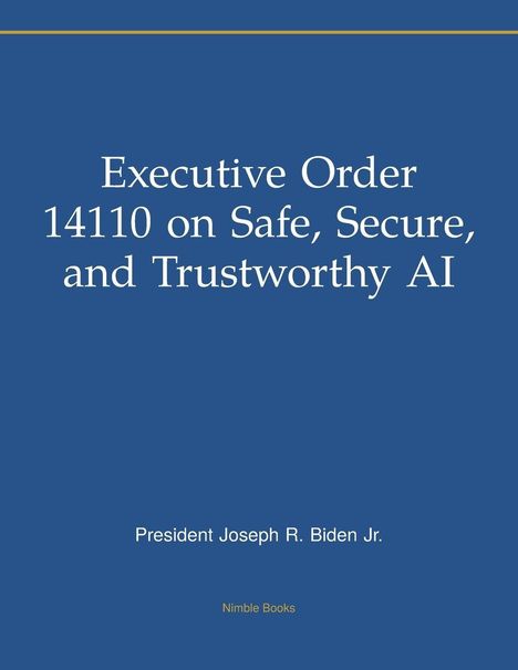 Text: "Executive Order 14110 on Safe, Secure, and Trustworthy AI. President Joseph R. Biden Jr. Nimble Books." Blauer Hintergrund.