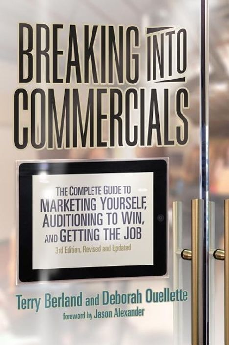 Terry Berland: Breaking Into Commercials: The Complete Guide to Marketing Yourself, Auditioning to Win, and Getting the Job (Revised, Updated), Buch