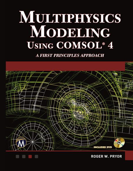 Roger W. Pryor: Multiphysics Modeling Using COMSOL®4, Buch