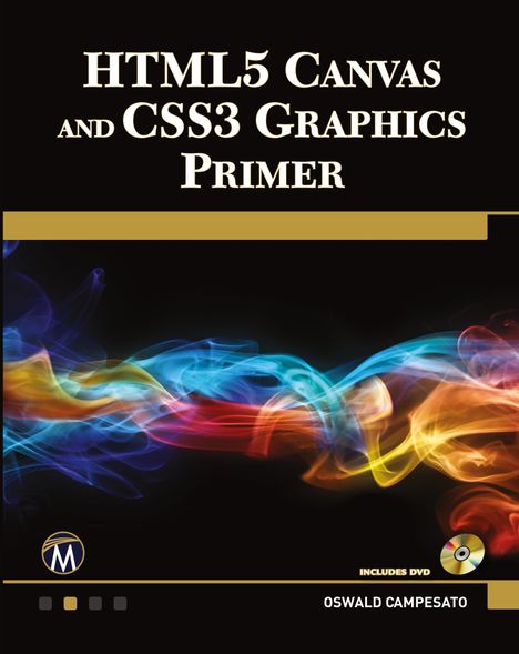 Oswald Campesato: HTML5 Canvas and CSS3 Graphics Primer, Buch