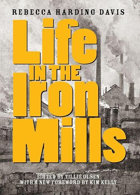 Rebecca Harding Davis: Life in the Iron Mills: And Other Stories, Buch