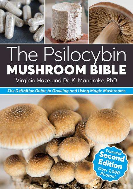 K. Mandrake: The Psilocybin Mushroom Bible: The Definitive Guide to Growing and Using Magic Mushrooms, Buch
