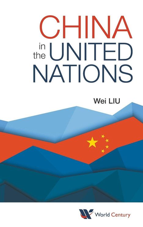 Liu Wei: China In The United Nations, Buch