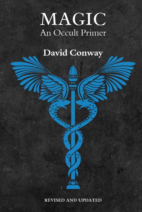 "Magic: An Occult Primer", "David Conway", "Revised and Updated". Illustration: Blauer Stab mit Flügeln und zwei Schlangen.