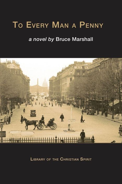 "TO EVERY MAN A PENNY", "a novel by Bruce Marshall", "LIBRARY OF THE CHRISTIAN SPIRIT". Sepia-Foto einer belebten Straße.