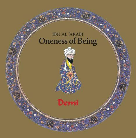 Text: „IBN AL 'ARABI Oneness of Being Demi.“ Illustration: Gekleideter Mann, umgeben von verziertem, floralen Ring.