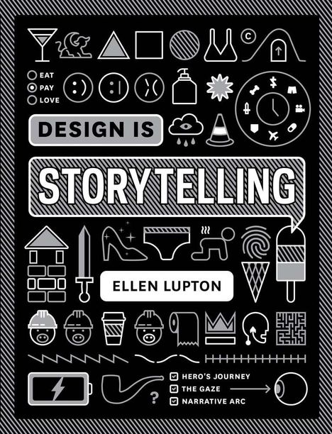 Ellen Lupton: Design is Storytelling, Buch