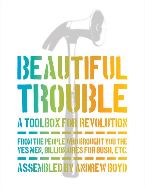 Andrew Boyd: Beautiful Trouble, Buch