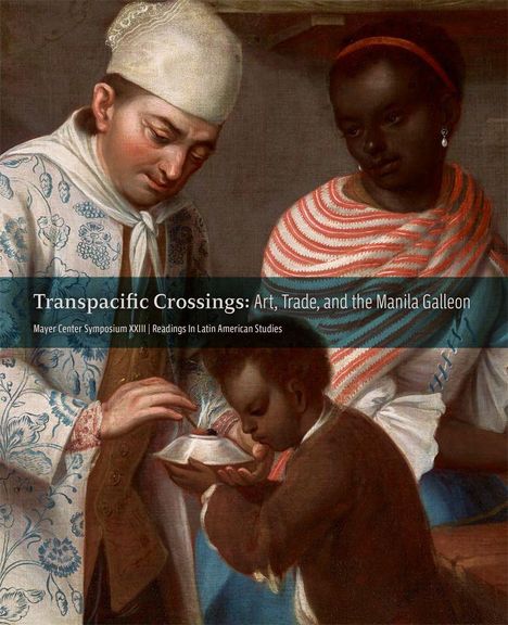Transpacific Crossings: Art, Trade, and the Manila Galleon. Drei Personen in historischer Kleidung halten ein Dokument.