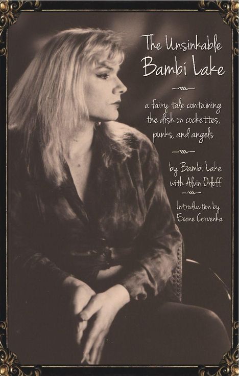 Bambi Lake: The Unsinkable Bambi Lake: A Fairy Tale Containing the Dish on Cockettes, Punks, and Angels, Buch