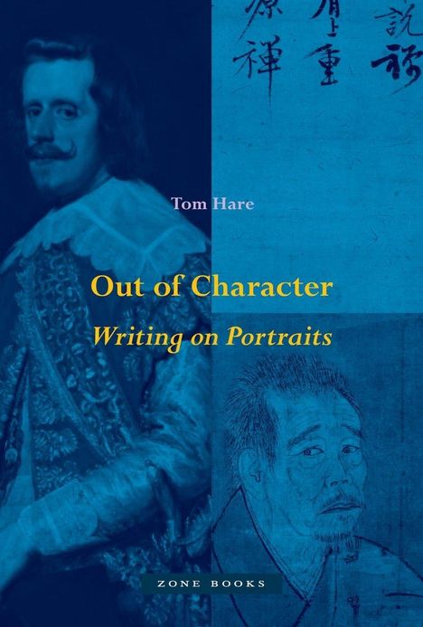 Titel: "Out of Character: Writing on Portraits", Autor: Tom Hare. Links ein Porträt im Renaissancestil, rechts asiatische Kalligrafie.