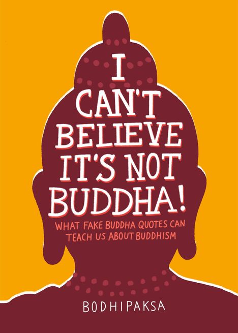 Bodhipaksa: I Can't Believe It's Not Buddha!, Buch