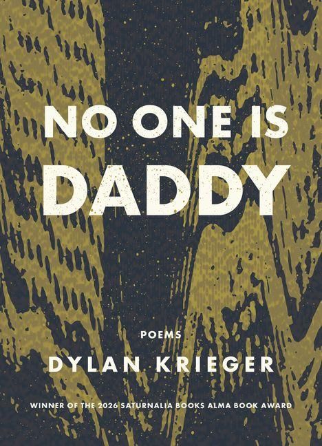 Text: "No One Is Daddy, Poems, Dylan Krieger". Gewinner 2026 Saturnalia Books Alma Book Award. Abstraktes Muster im Hintergrund.