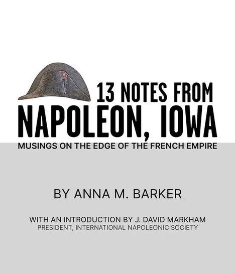 "13 Notes from Napoleon, Iowa" von Anna M. Barker. Einleitung von J. David Markham. Oberer Text groß, darunter Autorenangaben.