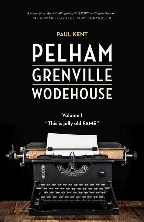Paul Kent: Pelham Grenville Wodehouse - Volume 1: This Is Jolly Old Fame, Buch