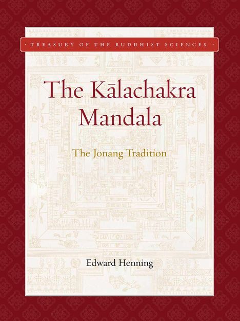 Edward Henning: Kalachakra Mandala: The Jonang Tradition, Buch