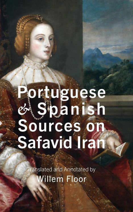 António Tenreiro: Portuguese and Spanish Sources on Safavid Iran, Buch